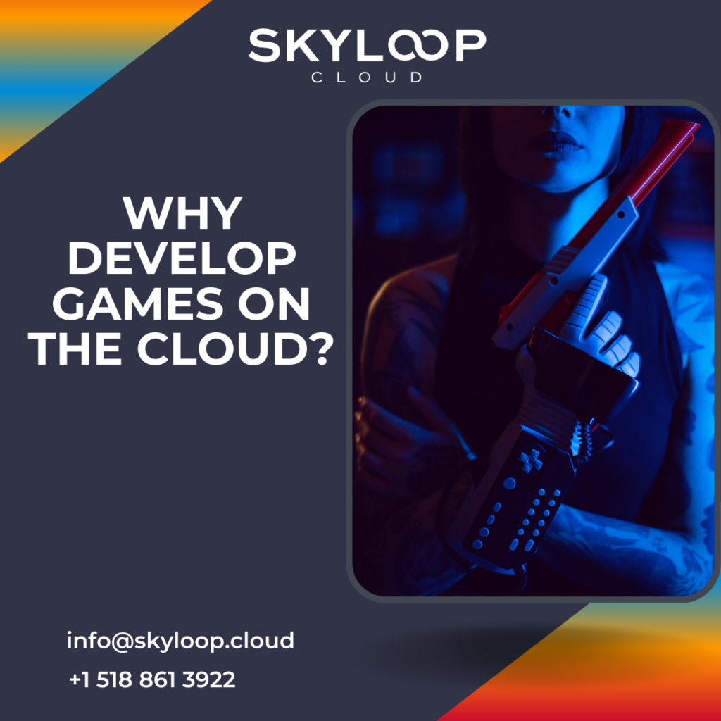 Skyloop is Your Cloud Game Development Consultant