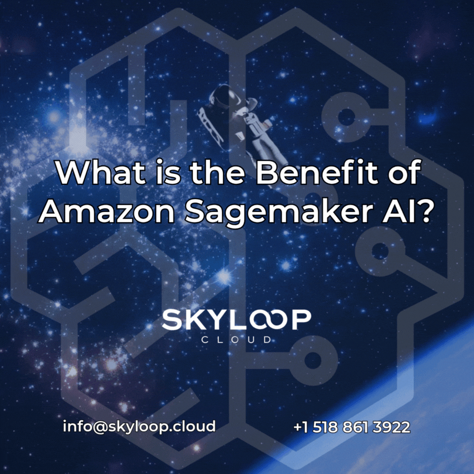 What is the Benefit of Amazon Sagemaker AI?