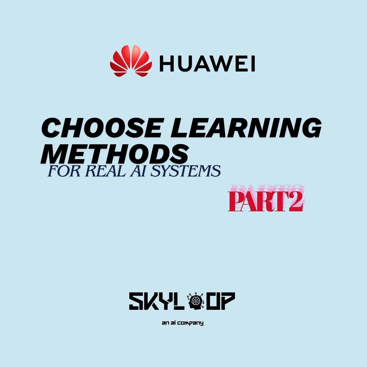 How to Choose Learning Methods for Real AI Systems